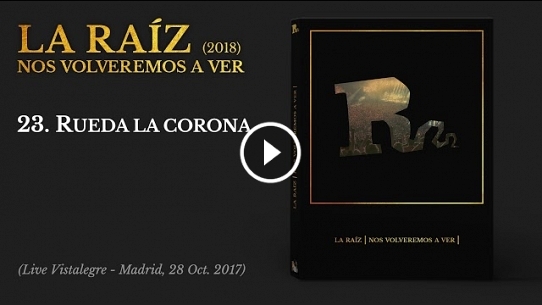 Rueda la Corona (Live Vistalegre - Madrid, 28 Oct. 2017)