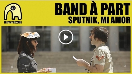 BAND À PART - Sputnik, Mi Amor [Official]