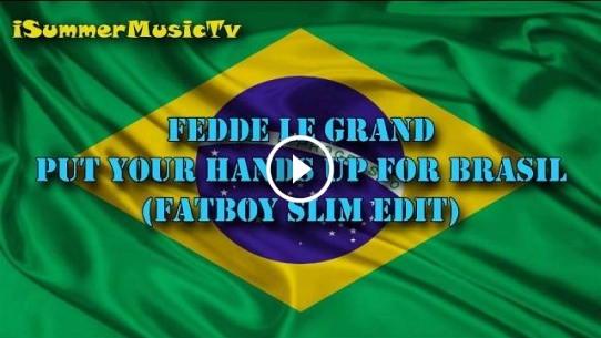 Put Your Hands Up For Brasil (Fatboy Slim Presents Fedde Le Grand) (Fatboy Slim Edit)