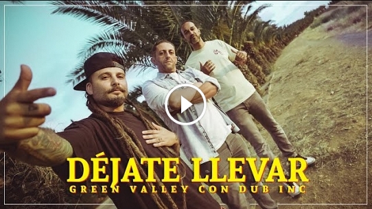 Green Valley feat. Dub Inc - Déjate Llevar (Videoclip Oficial)