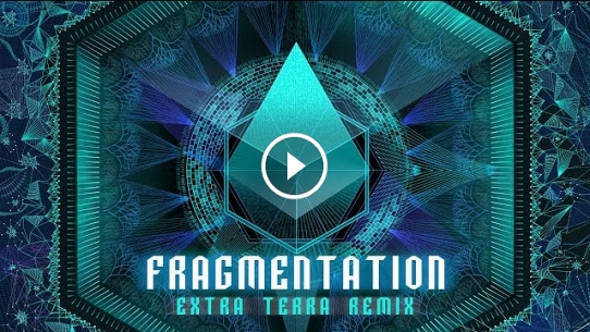 Fragmentation (Extra Terra Remix)