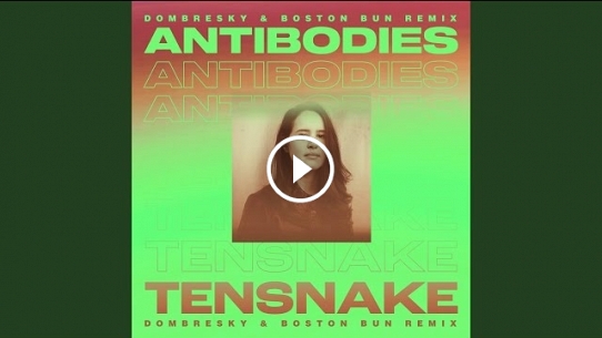Antibodies (Dombresky & Boston Bun Remix)