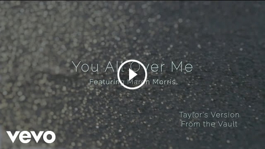 You All Over Me (Taylor’s Version) (From The Vault)