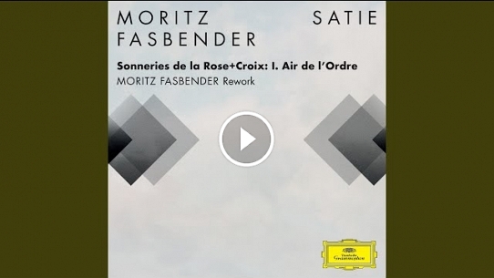 Sonneries de la Rose+Croix: I. Air de l'Ordre (Moritz Fasbender Rework FRAGMENTS / Erik Satie)