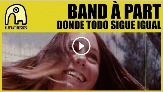 BAND À PART - Donde Todo Sigue Igual [Official]