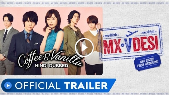Coffee & Vanilla | Official Trailer | Japanese Drama | Hindi Dubbed Web Series | MX VDesi |MX Player