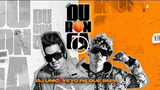 Dj Unic, Yeyo pa que sepa - Duronga (Video Oficial)
