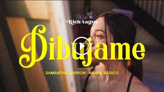 Samantha Barrón - Dibújame Feat. Nanpa Básico (Video Oficial)