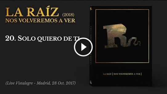 Solo Quiero de Ti (Live Vistalegre - Madrid, 28 Oct. 2017)
