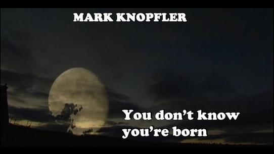 You Don't Know You're Born