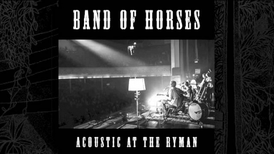 Band Of Horses - The Funeral (Acoustic At The Ryman)