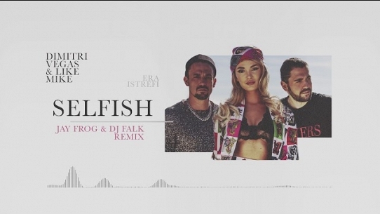 Selfish (Jay Frog & DJ Falk Remix)