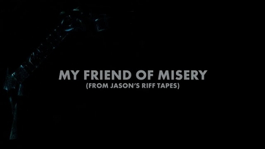 My Friend of Misery (From Jason's Riff Tapes)