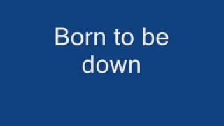 Born 2 Be Down