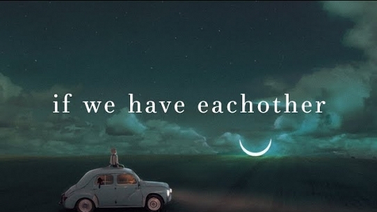 If We Have Each Other