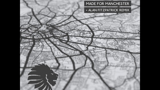 Made for Manchester (Alan Fitzpatrick Remix)