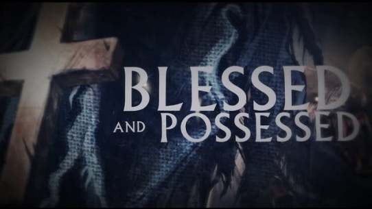 Blessed & Possessed