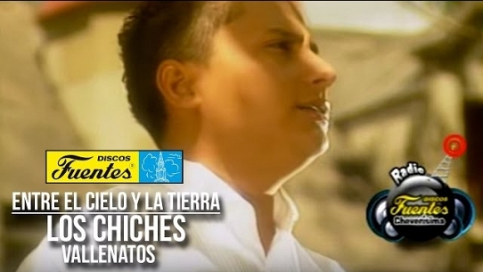 Entre El Cielo y La Tierra - Los Chiches Vallenatos ( Video Oficial )/ Discos Fuentes