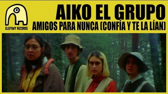 AIKO EL GRUPO - Amigos para nunca (confía y te la lían) [Official]