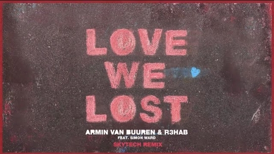 Love We Lost (with R3HAB) [Mixed] (Skytech Remix)