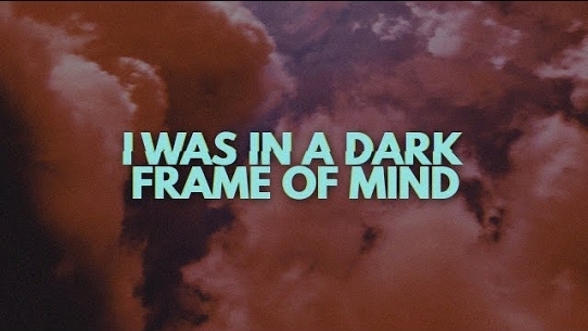 I Was in a Dark Frame of Mind (One Clouded by Worry)