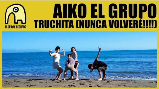 AIKO EL GRUPO - Truchita (nunca volveré!!!!) [Official]